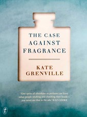 The-Case-Against-Fragrance-Kate-Grenville.jpg